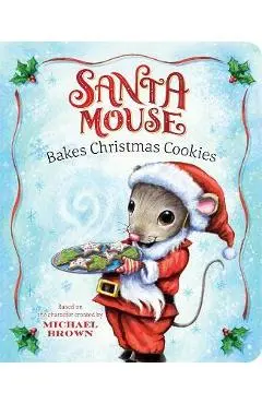 Santa Mouse Bakes Christmas Cookies - Michael Brown