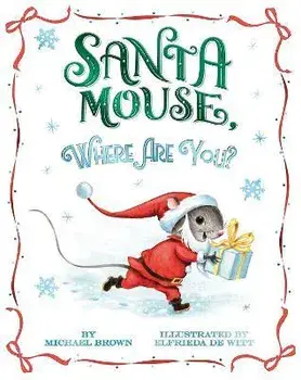 Santa Mouse, Where Are You?, Hardcover/Michael Brown