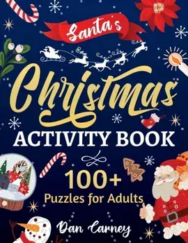 Santa's Christmas Activity Book: 100 Puzzles for Adults, Paperback/Dan Carney