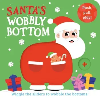 Santa’s Wobbly Bottom, Board book/Kit Frost