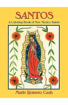 Santos, a Coloring Book of New Mexico Saints - Marie Romero Cash