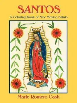 Santos, a Coloring Book of New Mexico Saints, Paperback/Marie Romero Cash