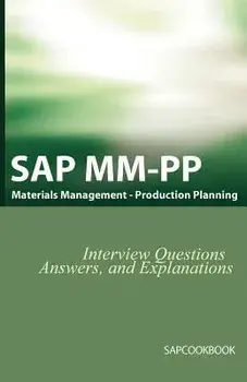 SAP MM / Pp Interview Questions, Answers, and Explanations: SAP Production Planning Certification, Paperback/Jim Stewart