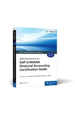 SAP S/4hana Financial Accounting Certification Guide: Application Associate Exam - Stefanos Pougkas