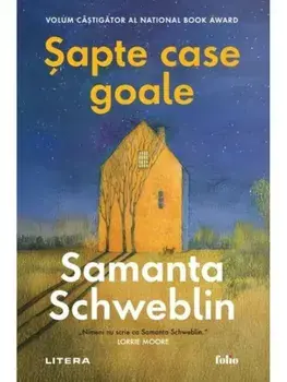 Sapte case goale/Samanta Schweblin