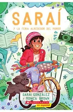 Sara� Y La Feria Alrededor del Mundo (Sarai and the Around the World Fair), Volume 4: Spanish Edition - Sarai Gonzalez