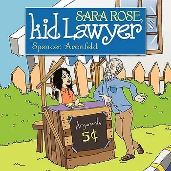 Sara Rose, Kid Lawyer, Paperback/Spencer M. Aronfeld