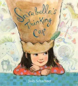 Sarabella's Thinking Cap, Hardcover/Judy Schachner