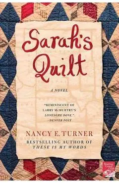 Sarah's Quilt: A Novel of Sarah Agnes Prine and the Arizona Territories, 1906 - Nancy E. Turner