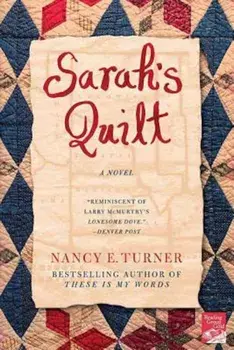 Sarah's Quilt: A Novel of Sarah Agnes Prine and the Arizona Territories, 1906, Paperback/Nancy E. Turner