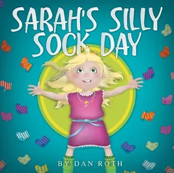 Sarah's Silly Sock Day, Paperback/Daniel Roth
