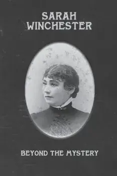 Sarah Winchester: Beyond the Mystery, Paperback/Fran Galt
