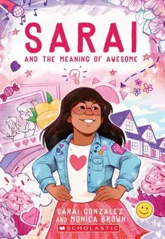 Sarai and the Meaning of Awesome, Paperback/Sarai Gonzalez