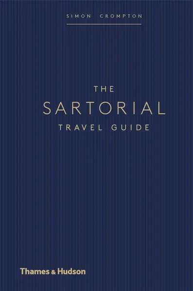 Sartorial Travel Guide | Simon Crompton