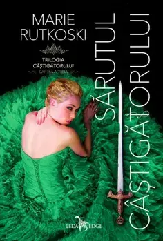 Sarutul castigatorului. Trilogia Castigatorului. Cartea a treia/Marie Rutkoski