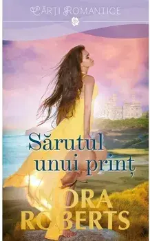 Sarutul unui print/Nora Roberts