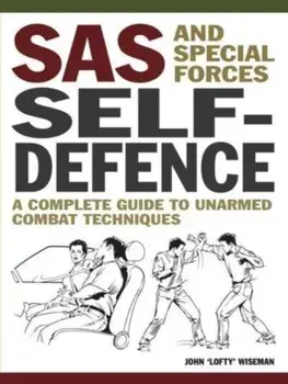 SAS and Special Forces Self Defence, Paperback/John Lofty Wiseman
