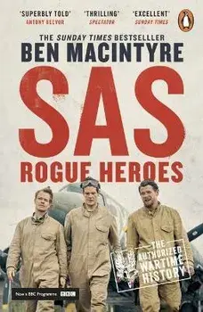 SAS. Rogue Heroes - Now a major TV drama, Paperback/Ben MacIntyre