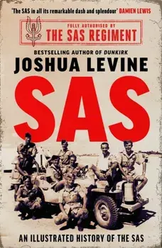 SAS. The Illustrated History of the SAS, Paperback/Joshua Levine