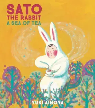 Sato the Rabbit, A Sea of Tea, Hardback/***