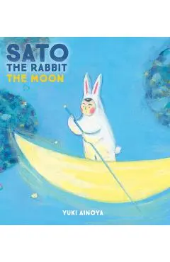 Sato the Rabbit, the Moon - Yuki Ainoya