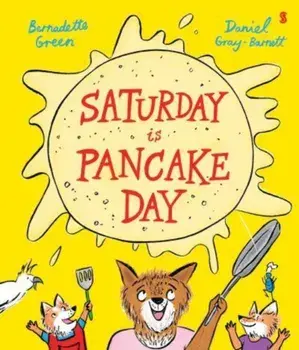 Saturday is Pancake Day, Hardback/Daniel Gray-Barnett