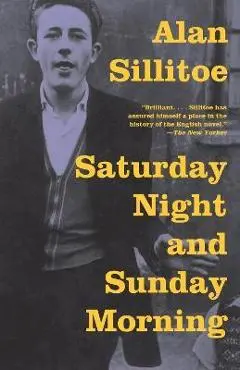 Saturday Night and Sunday Morning - Alan Sillitoe