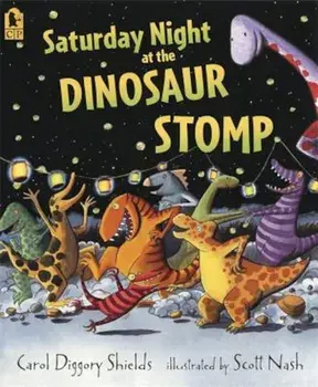 Saturday Night at the Dinosaur Stomp, Paperback/Carol Diggory Shields