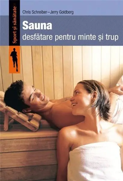Sauna - Desfatare pentru minte si trup | Jerry Goldberg, Chris Schreiber