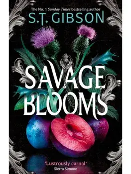 Savage Blooms, Paperback/S.T. Gibson