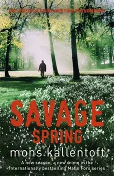 Savage Spring. Malin Fors 4, Paperback/Mons Kallentoft