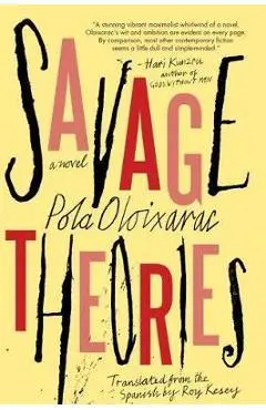 Savage Theories - Pola Oloixarac