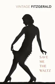 Save Me The Waltz, Paperback/Zelda Fitzgerald