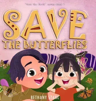 Save the Butterflies, Hardcover/Bethany Stahl