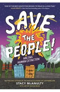 Save the People!: Halting Human Extinction - Stacy Mcanulty