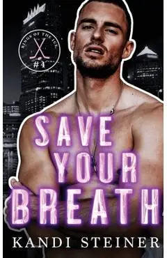 Save Your Breath - Kandi Steiner