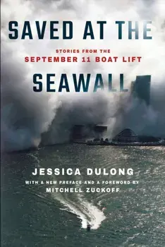 Saved at the Seawall: Stories from the September 11 Boat Lift, Paperback/Jessica Dulong