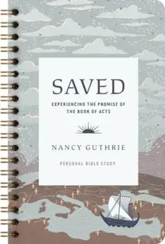 Saved Personal Bible Study. Experiencing the Promise of the Book of Acts, Paperback/Nancy Guthrie