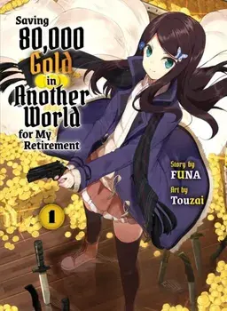 Saving 80,000 Gold In Another World For My Retirement 1 (light Novel), Paperback/***