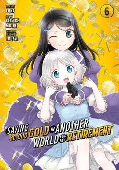 Saving 80,000 Gold in Another World for My Retirement 6 (Manga), Paperback/Keisuke Motoe
