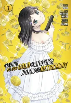 Saving 80,000 Gold in Another World for My Retirement 7 (Manga), Paperback/Keisuke Motoe