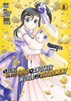 Saving 80,000 Gold in Another World for My Retirement 8 (Manga), Paperback/Keisuke Motoe