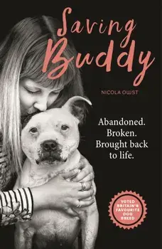 Saving Buddy. The heartwarming story of a very special rescue, Paperback/Nicola Owst