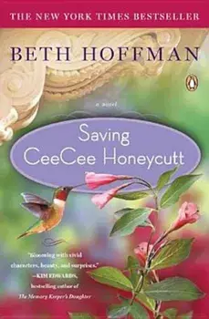 Saving CeeCee Honeycutt, Paperback/Beth Hoffman