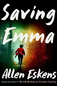 Saving Emma. A Novel, Hardback/Allen Eskens