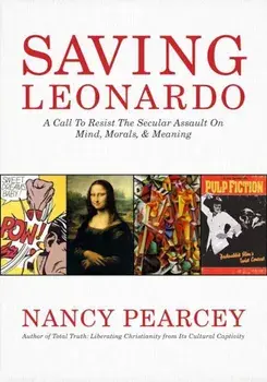 Saving Leonardo, Paperback/Nancy Pearcey