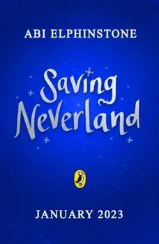 Saving Neverland, Hardback/Abi Elphinstone