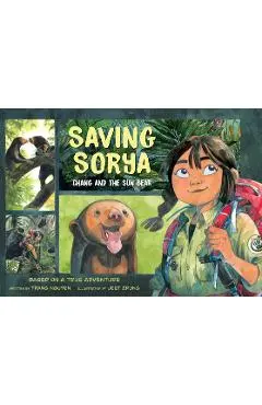Saving Sorya: Chang and the Sun Bear - Trang Nguyen