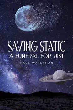 Saving Static. A Funeral for Jist, Paperback/Paul Waterman