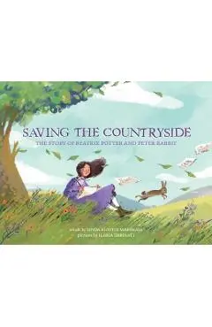 Saving the Countryside: The Story of Beatrix Potter and Peter Rabbit - Linda Marshall